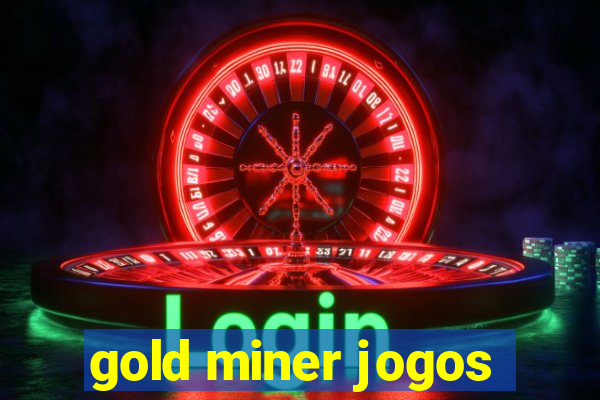 gold miner jogos